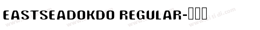EastSeaDokdo Regular字体转换